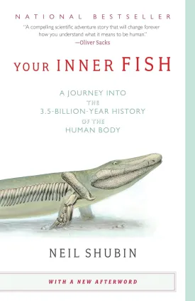 Your Inner Fish: A Journey into the 3.5-Billion-Year History of the Human Body Paperback  Illustrated, January 6, 2009